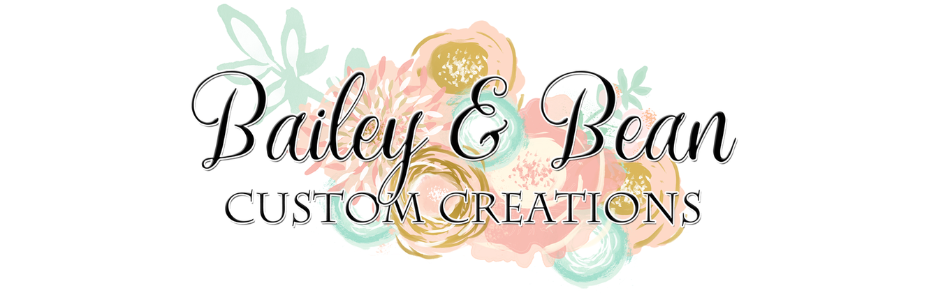 Bailey and Bean Custom Creations 